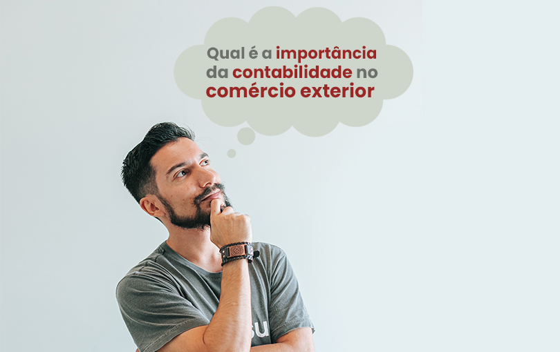 Você está visualizando atualmente Qual é a importância da contabilidade no comércio exterior?